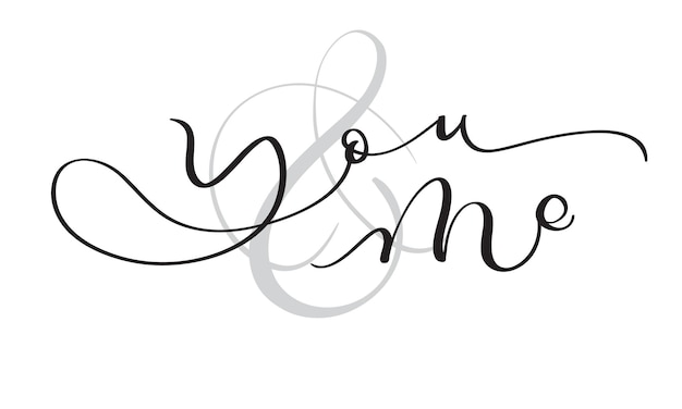 Tú y yo vector texto vintage sobre fondo blanco Ilustración de letras de caligrafía EPS10
