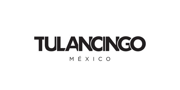 Tulancingo en el emblema de México El diseño presenta una ilustración vectorial de estilo geométrico con tipografía audaz en una fuente moderna Las letras gráficas del eslogan