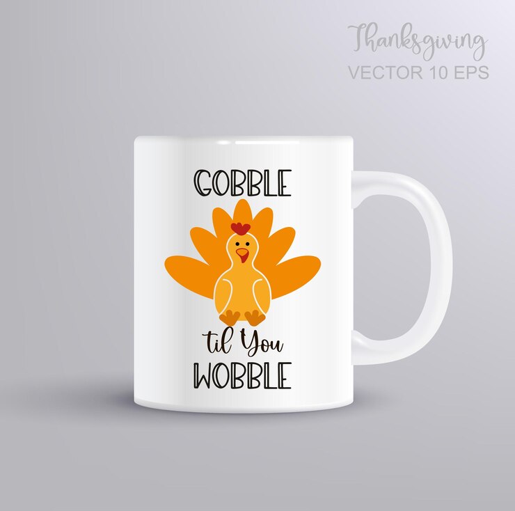 Vector turquía del día de acción de gracias con la inscripción gobble til you wobble concepto del día de acción de gracias con maqueta de taza