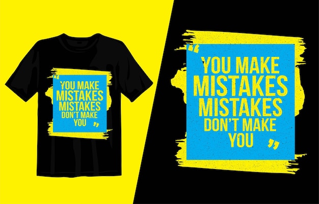 Usted comete errores errores no le hacen diseño de camiseta