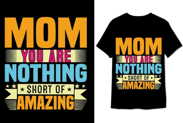 Usted es nada menos que increíble mamá colorida camiseta gráfica mamá camiseta