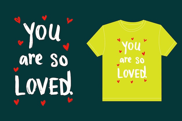 Usted es tan amado diseño de camiseta