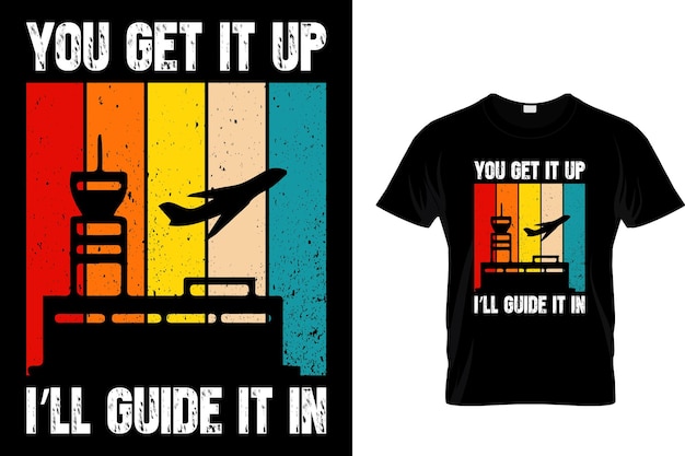 Usted lo consigue Ill Guía en la camiseta de controlador de tráfico aéreo