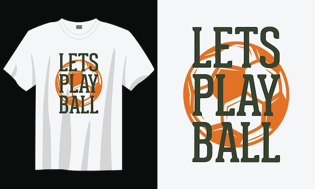 Vamos a jugar pelota tipografía vintage fútbol lema camiseta diseño ilustración