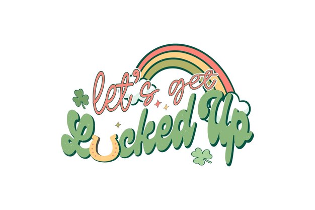 Vamos a tener suerte el día de San Patricio diseño de sublimación