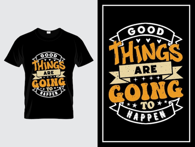Vector de cita de diseño de camiseta de tipografía motivacional vintage. Cosas buenas van a suceder