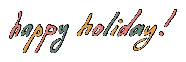 Vector dibujado a mano letras coloridas Lindo doodle de vacaciones Felices vacaciones clipart