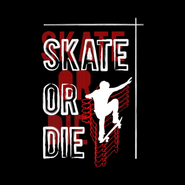 Vector de diseño de camiseta skate or die