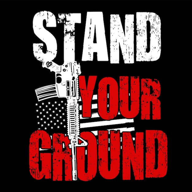 Vector de diseño de camiseta stand your ground