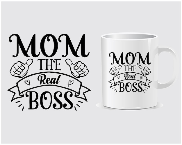Vector de diseño de taza de mamá el verdadero jefe Feliz día de la madre