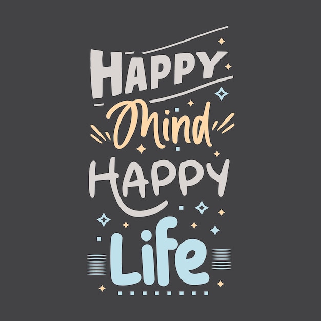 Vector de diseño de tipografía de vida feliz de mente feliz para impresión de diseño de camiseta