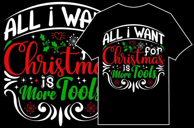 Vector de diseño tipográfico de camiseta de Navidad. Todo lo que quiero para Navidad son más herramientas