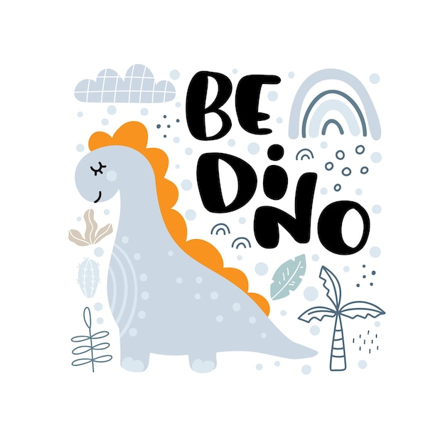Vector lindo bebé dinosaurio dibujado a mano con texto Be Dino. Ilustración dulce y fresca de dino para camiseta de guardería, niño de ropa para niños.