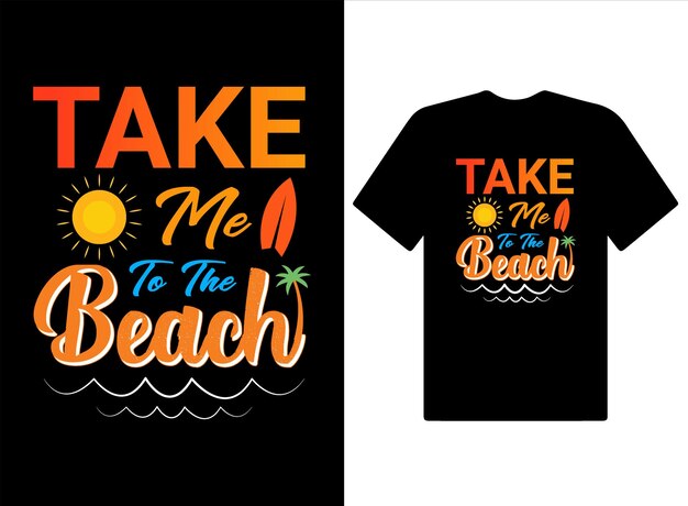 Vector llévame a la playa diseño de camiseta de vibraciones de verano