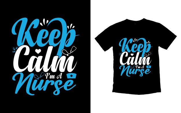 Vector mantén la calma Soy un diseño de camiseta de tipografía de enfermera Diseño de camiseta de enfermería