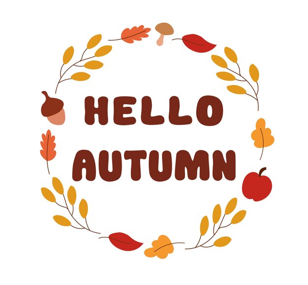 Vector marco redondo de hojas bellota manzana hongo y texto Hola otoño Otoño estacional