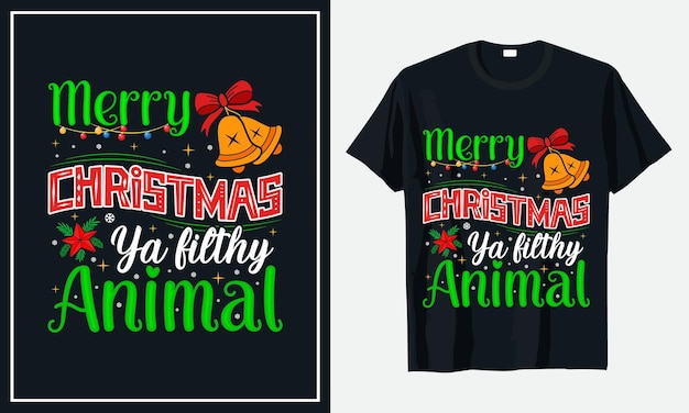 Vector premium de diseño de camiseta de Merry Christmas Ya Filthy Animal