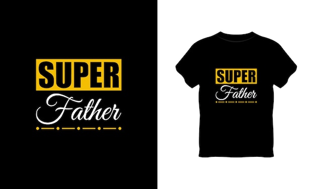 Vector premium de diseño de camiseta de tipografía super padre