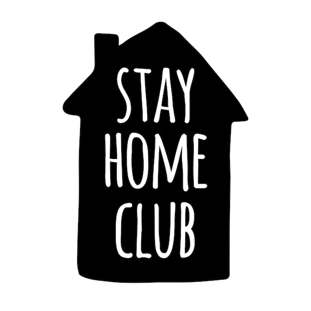 Vector stay home club letras en la silueta de la casa
