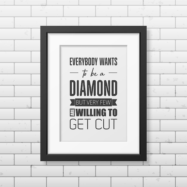 Vector vintage cita tipográfica con marco de madera negro moderno simple sobre fondo de pared de ladrillo piedra preciosa diamante sparkle jewerly concepto motivacional inspirador cartel tipografía letras