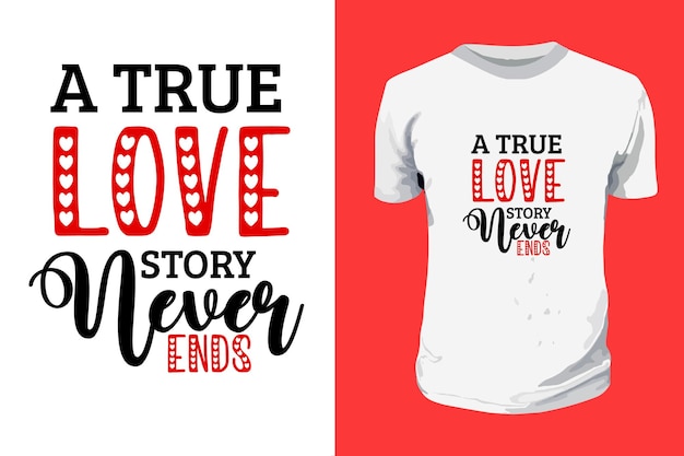 Una verdadera historia de amor nunca termina SVG día de San Valentín tipografía citas diseño de camiseta carta romántica