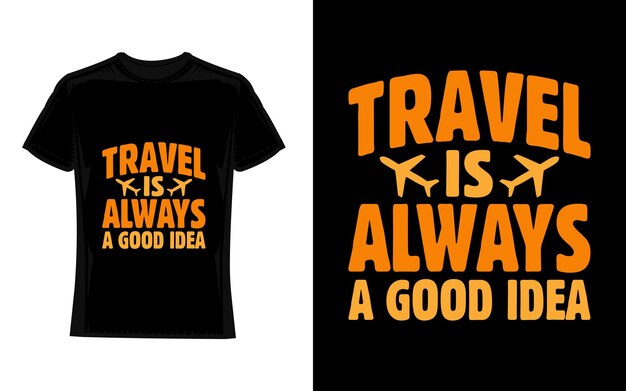 viajar siempre es una buena idea diseño de camiseta de tipografía de viaje