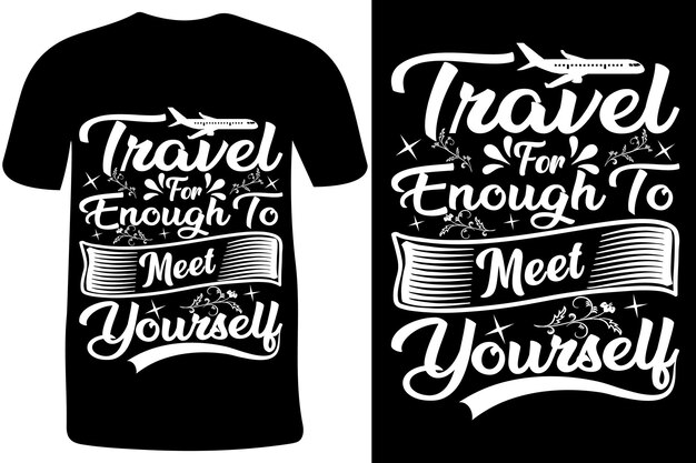 Viaje lo suficientemente lejos como para encontrarse con usted mismo tipografía diseño de camiseta vector Archivos digitales para usted