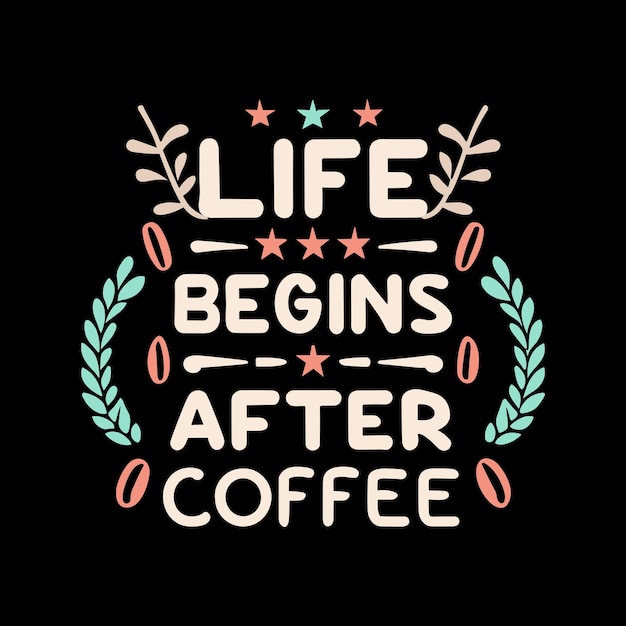 La vida comienza después del café tipografía diseño de camiseta o letras pegatina de café generativa Ai