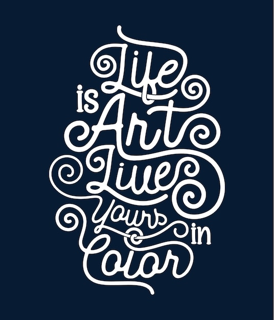 La vida es arte Vive la tuya en color cartel o camiseta de tipografía dibujada a mano en blanco y negro