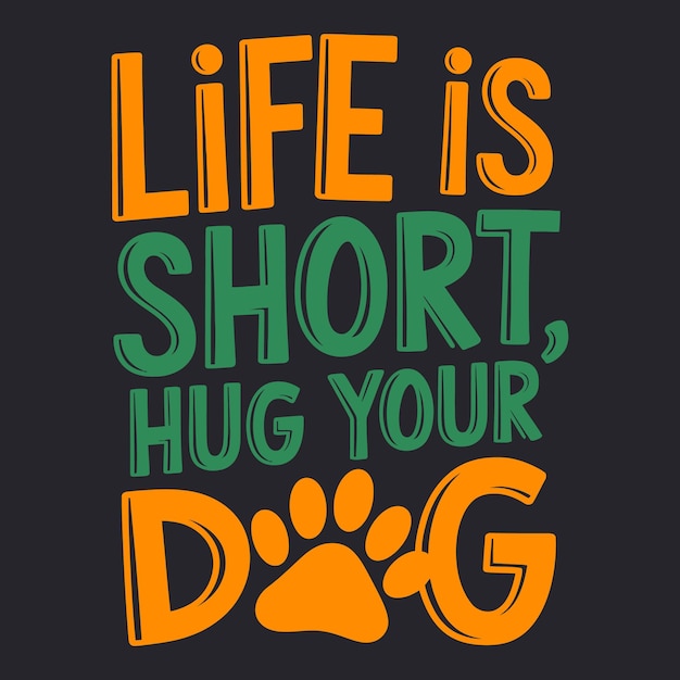 La vida es corta Abraza a tu perro Abraza cada momento con tu amigo peludo con este divertido diseño