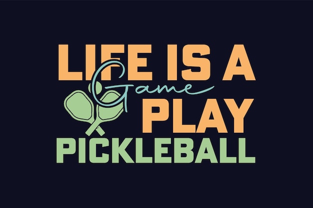 la vida es un juego jugar pickleball