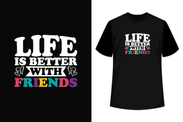 La vida es mejor con amigos T-shirt del grupo