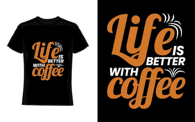 La vida es mejor con café Diseño de camisetas de café