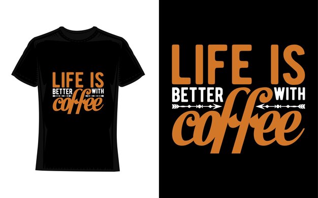 La vida es mejor con café Diseño de camisetas de café