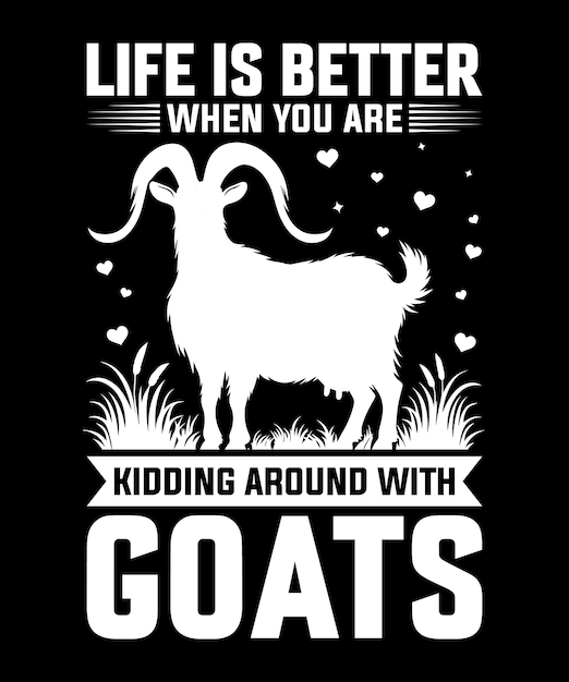 la vida es mejor cuando estás bromeando con las cabras camiseta diseño gráfico