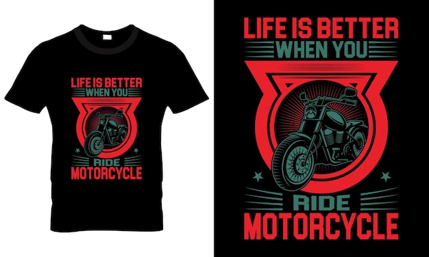 La vida es mejor cuando montas en motocicleta diseño de camiseta
