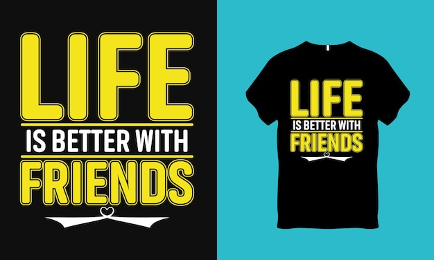 La vida es mejor con el diseño de la camiseta de la amistad de los amigos