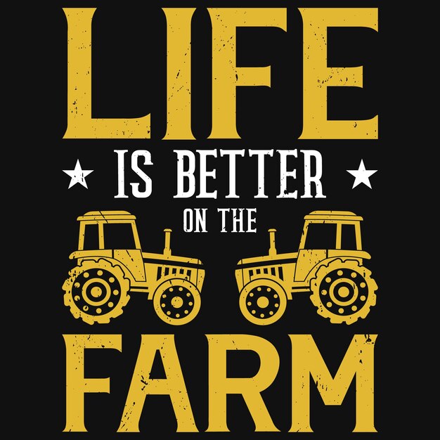 Vector la vida es mejor en el diseño de la camiseta de la granja.