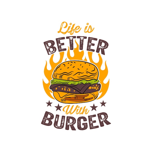 La vida es mejor con un diseño de camiseta de hamburguesa con letras de tipografía de hamburguesa con ilustraciones de hamburguesas