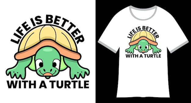 La vida es mejor con un diseño de camiseta de tortuga