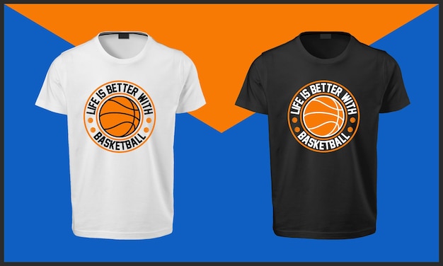 La vida es mejor con el diseño de camisetas de baloncesto