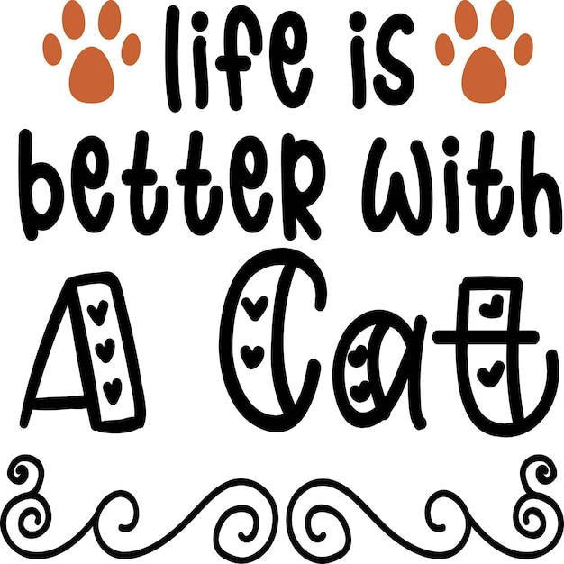 La vida es mejor con un gato.