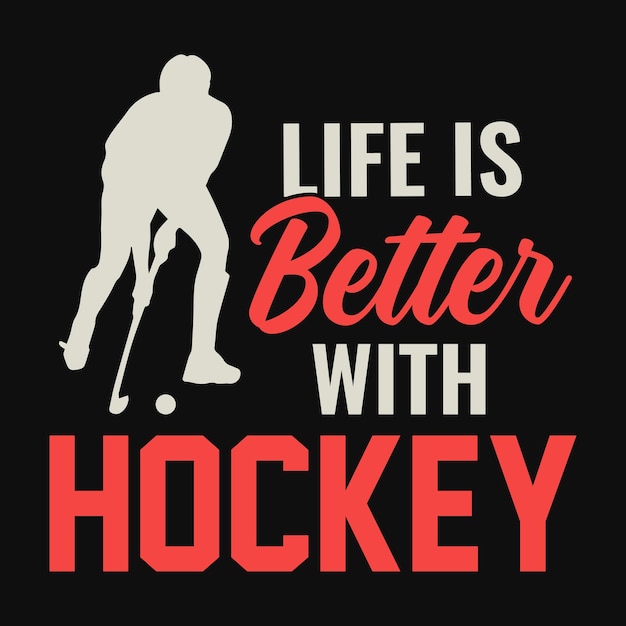 La vida es mejor con el hockey: diseño de camisetas de hockey sobre césped, vector, afiche o plantilla.