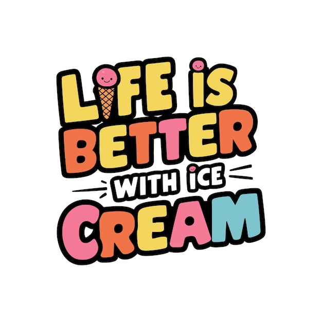 La vida es mejor con ice cream citas tipografía letras para el diseño de camisetas