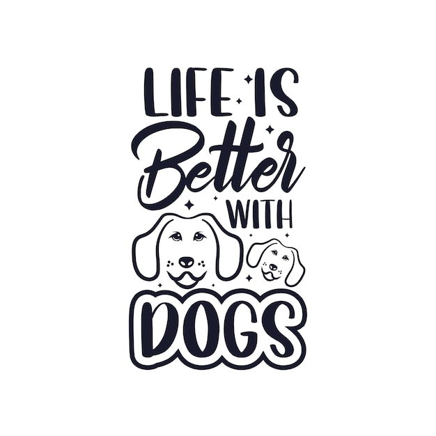 La vida es mejor con tipografía de perros Vector Premium