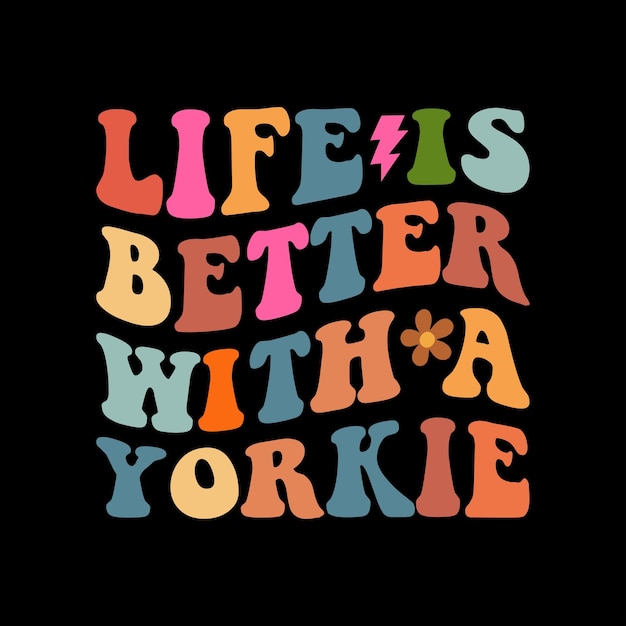La vida es mejor con un yorkie