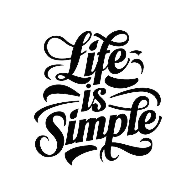 La vida es simple caligrafía tipografía diseño ilustración vectorial para el diseño de camisetas