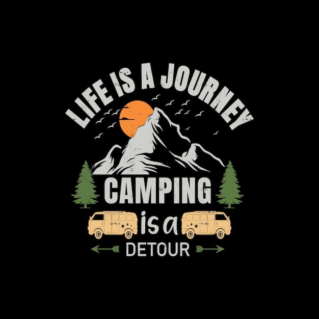 La vida es un viaje Camping es un desvío Citas divertidas Diseño de camiseta para hombres Mujeres amantes de los campamentos