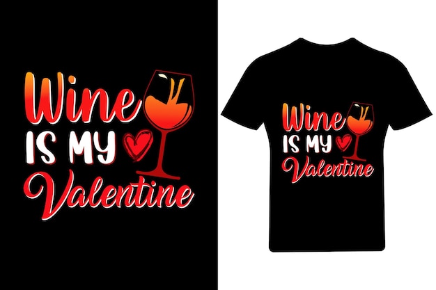 El vino es mi camiseta del día de San Valentín,