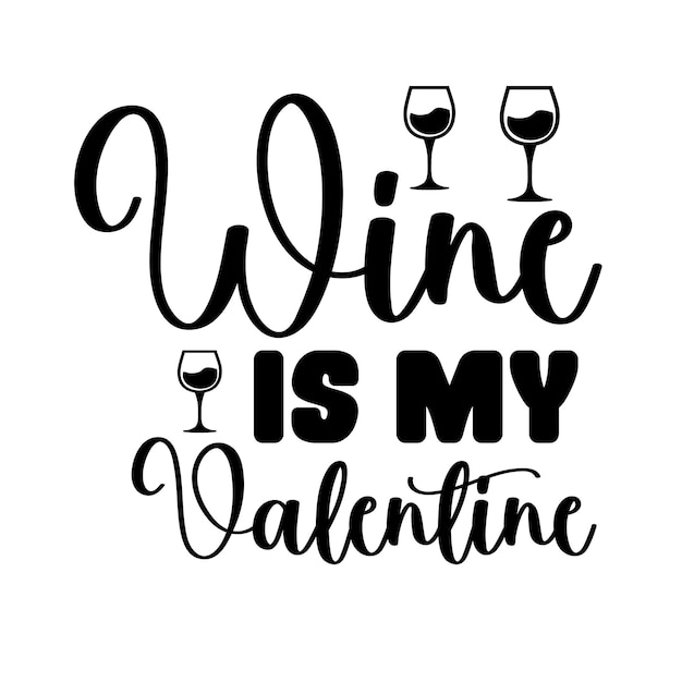 El vino es mi diseño de camiseta de San Valentín.